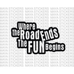 Where the road ends fun begins offroad sticker for SUVs and adventure bikes