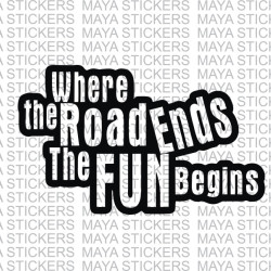 Where the road ends fun begins offroad sticker for SUVs and adventure bikes