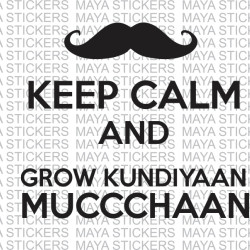 Keep Calm and grow kundiyaan Mucchaan stickers for bikes, cars, laptop