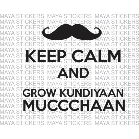 Keep Calm and grow kundiyaan Mucchaan stickers for bikes, cars, laptop