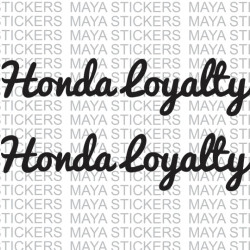 Honda loyalty vinyl decal / sticker for Honda cars and bikes 