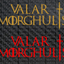 Valar Morghulis - All Men must die - GOT stickers 