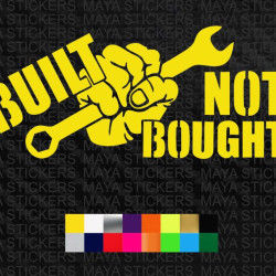 Built Not bought car and bike stickers 