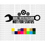Built with passion, not for status decal stickers
