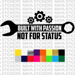 Built with passion, not for status decal stickers