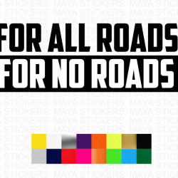 For all roads, For no Roads offroad sticker for RE Himalayan, Scram, Bear and others
