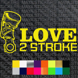 Love 2 Stroke stickers for all 2 stroke bikes