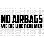 No Airbags we die like real men decal stickers for cars