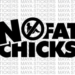 No Fat chicks decal bumper stickers for cars, bikes, scooters