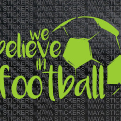 We believe in football stickers for cars, bikes, laptop, helmets