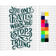 You only fail when you stop trying - Inspirational quote sticker